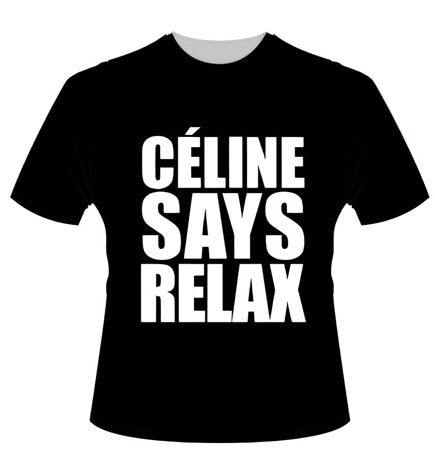 "CELINE SAYS RELAX" Black T-Shirt