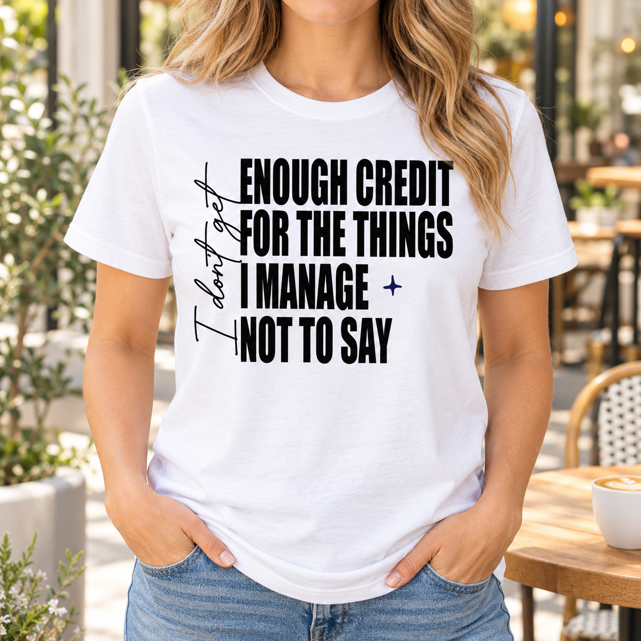 I Need Credit for What I Don't Say Tee