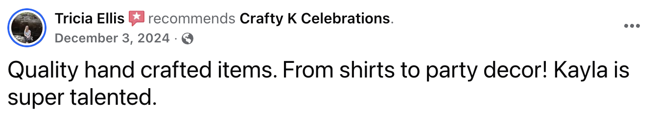 Screenshot of a Facebook post by Tricia Ellis recommending Crafty K Celebrations, dated December 3, 2024, mentioning handmade crafted items from shirts to party decor and praising Kayla's talent.