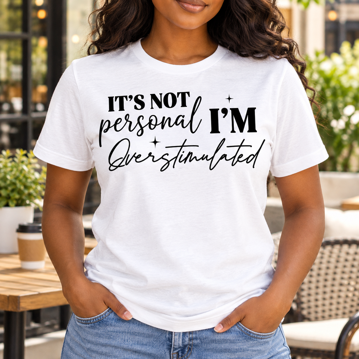 It's Not Personal, I'm Overstimulated Tee
