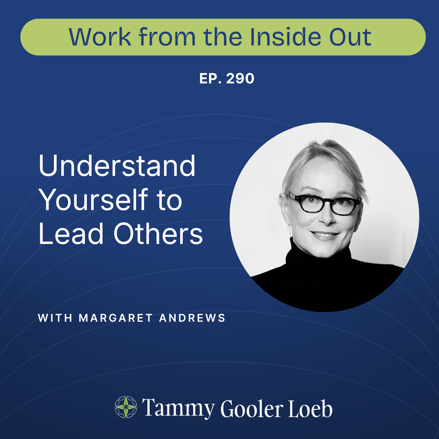 290: Understand Yourself to Lead Others with Margaret Andrews