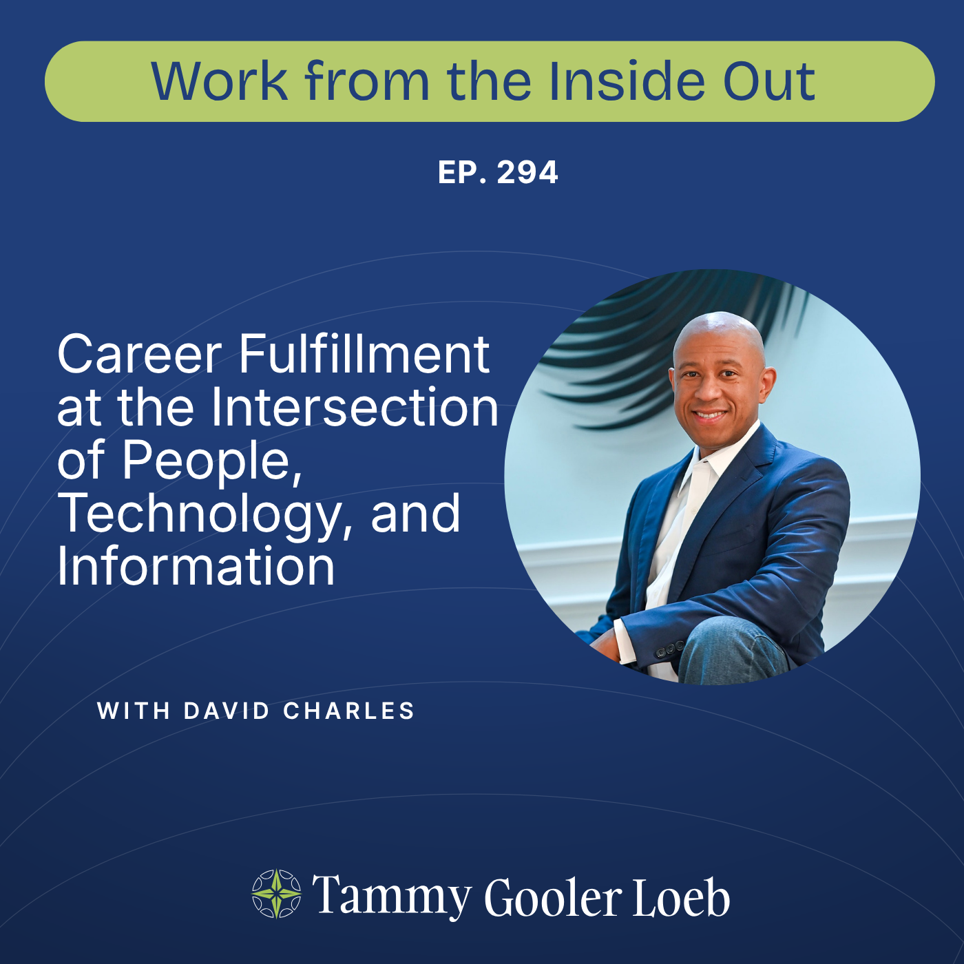 294: Career Fulfillment at the Intersection of People, Technology and Information with David Charles