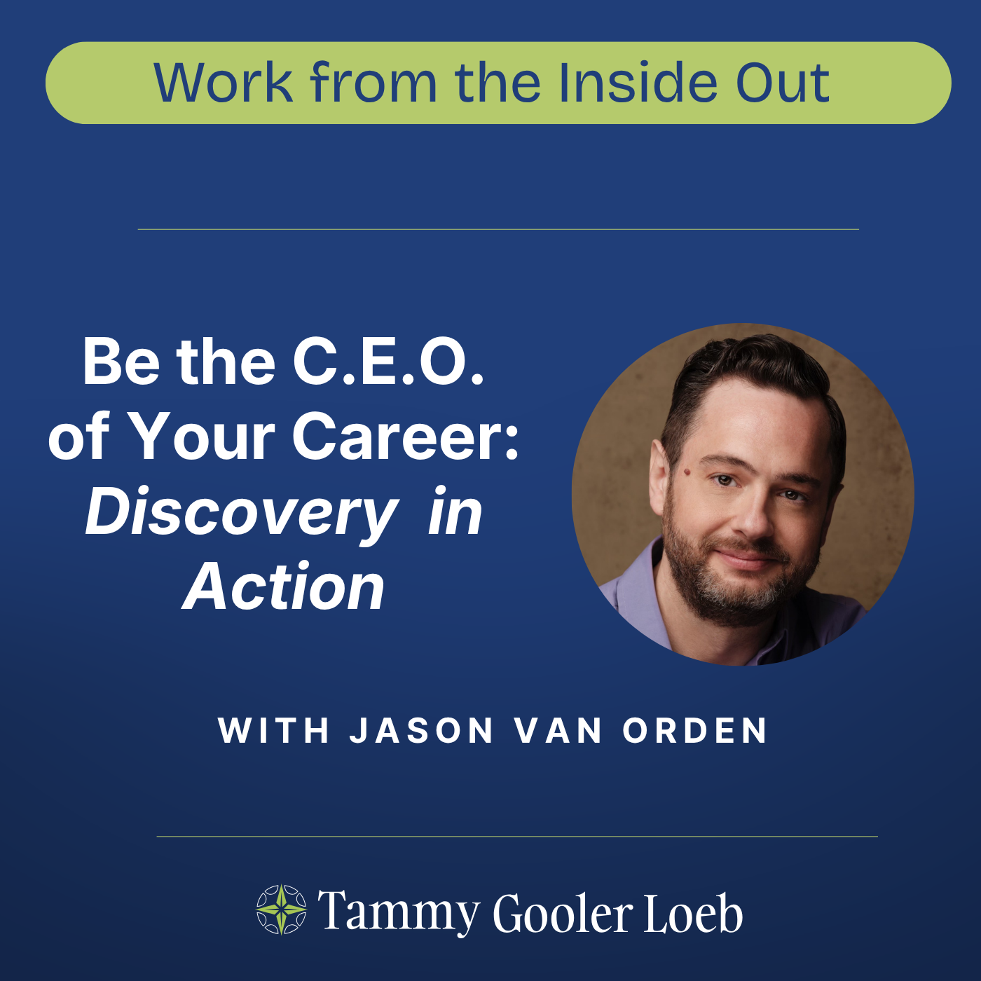 Be the C.E.O. of Your Career: Discovery in Action with Jason Van Orden