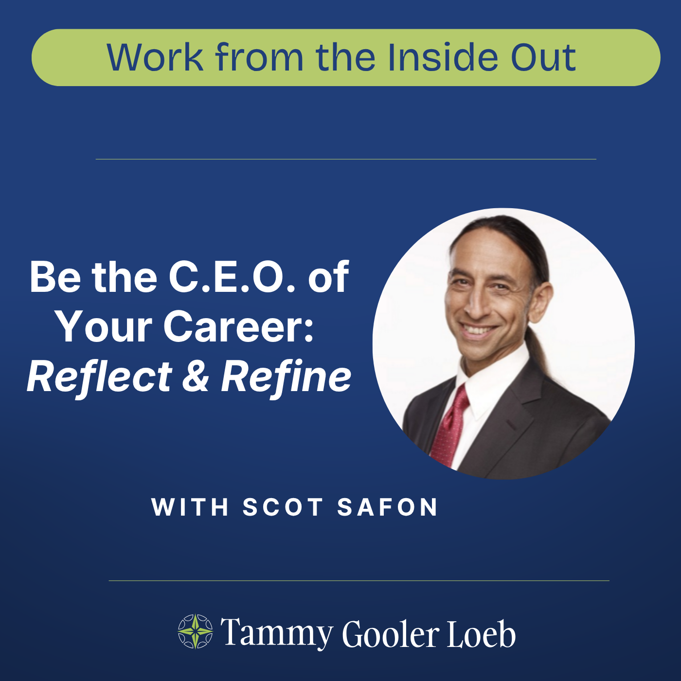 Be the C.E.O. of Your Career: Reflect and Refine with Scot Safon