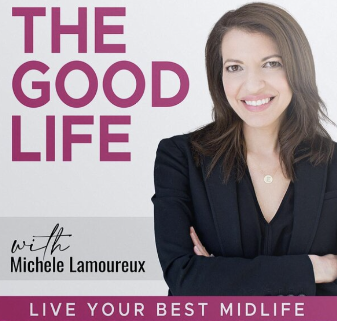 The Good Life Podcast with Michele Lamoureux
