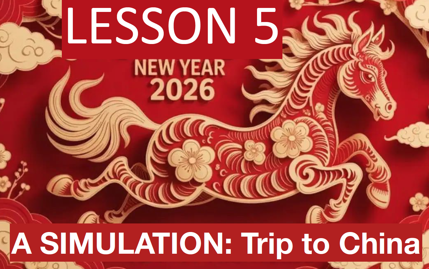 Lesson 5: A Trip to China - A Chinese New Year Simulation
