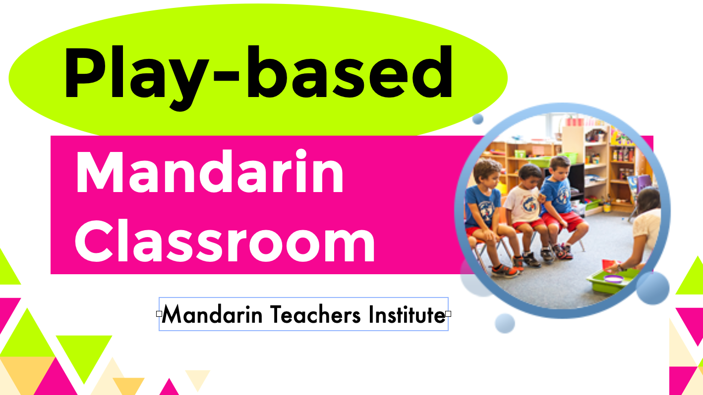 Play-based Learning in the Mandarin Classroom