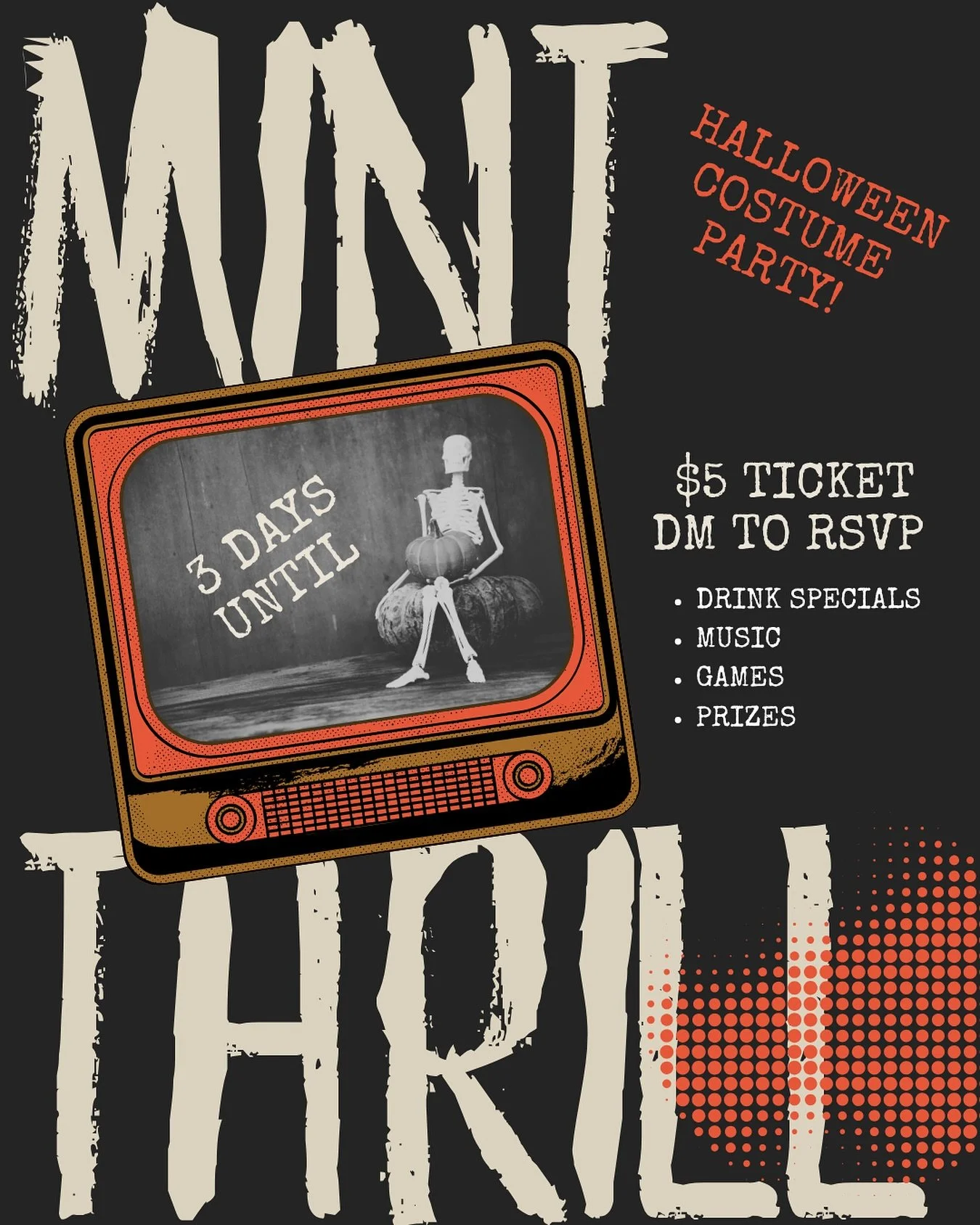 ONLY 3 DAYS UNTIL: Mint Thrill! 👻 Secure your $5 tickets 🎟️ for our 21+ costume party on Saturday, 10/25 starting at 7pm! 

Show up any time after 7pm in costume for your shot at BEST COSTUMES 🏆 and mix n&rsquo; mingle while playing fun games and 