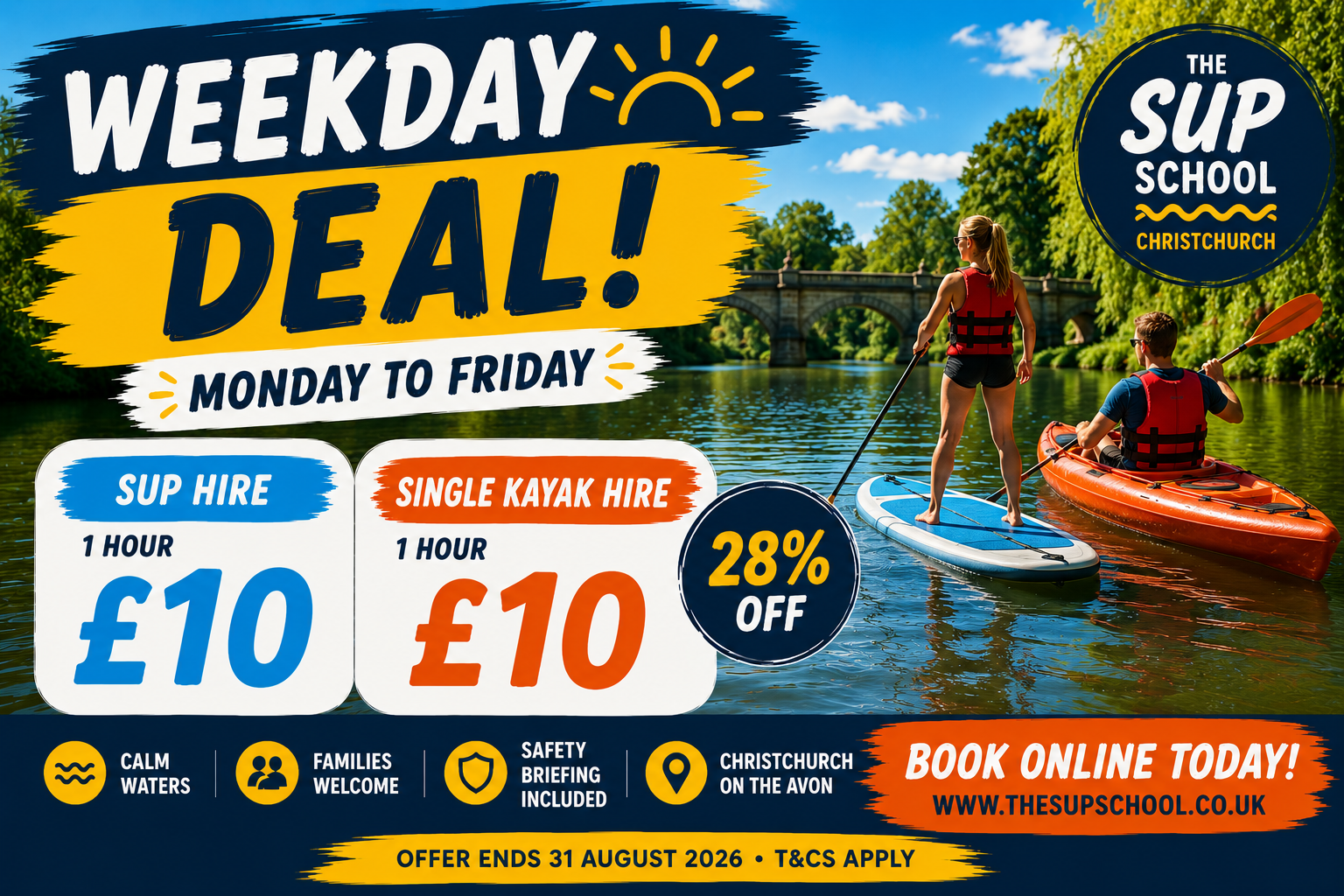 A promotional image for water sports rentals at Christchurch, featuring an outdoor scene with a woman and a man in kayaks on calm water, surrounded by green trees and a stone bridge under a blue sky. The text promotes a weekday deal with prices for SUP hire and single kayak hire at £10 for one hour, with a 28% discount, and includes icons for calm waters, family welcome, safety briefing, and location on the Avon. The offer ends on August 31, 2026, and booking is available online at www.thesupschool.co.uk.