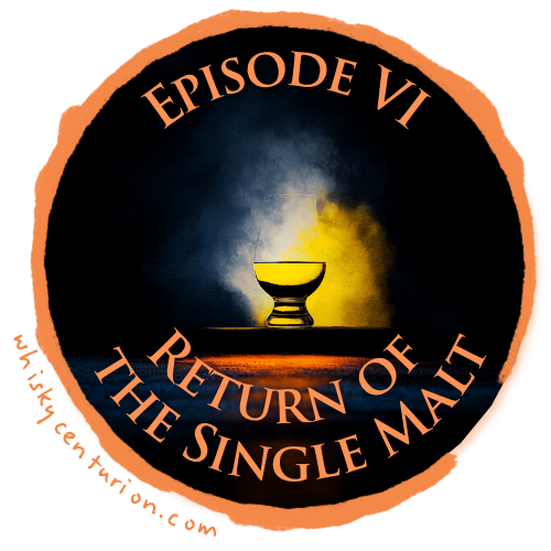The Whisky Wars: Episode VI: Return of the Single Malt