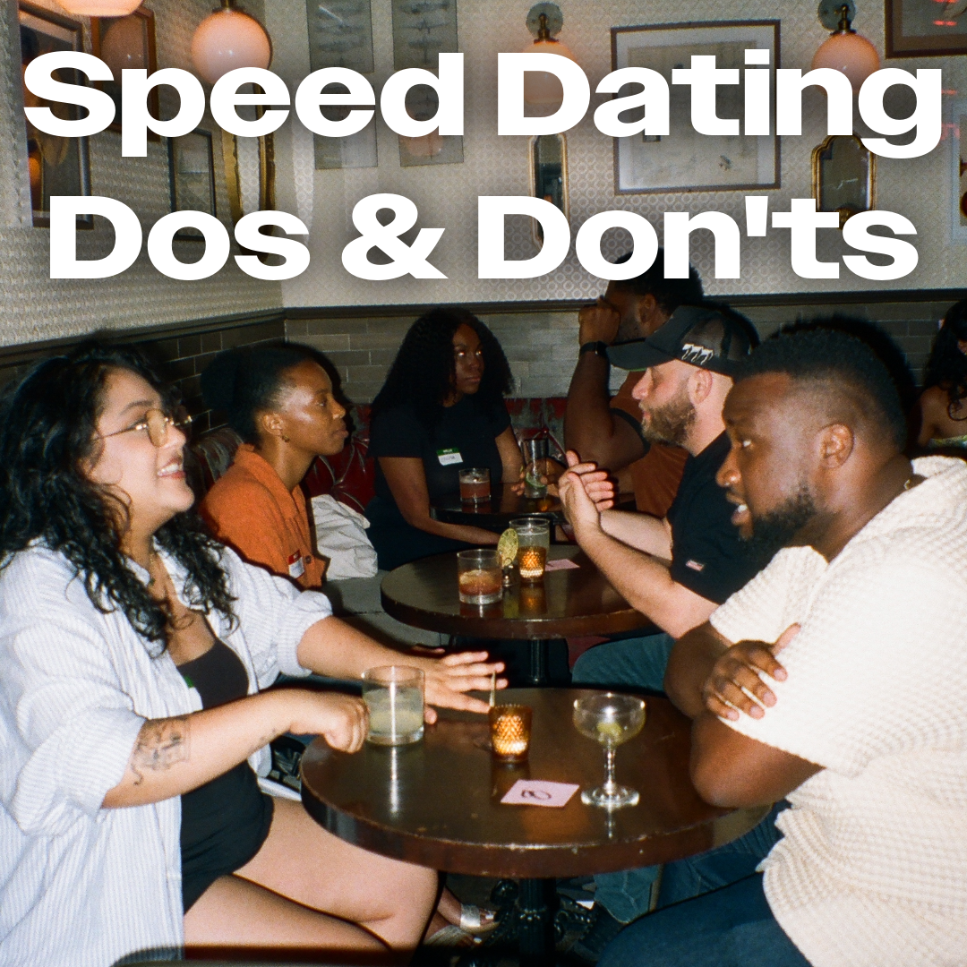 Do's and Don'ts of Speed Dating
