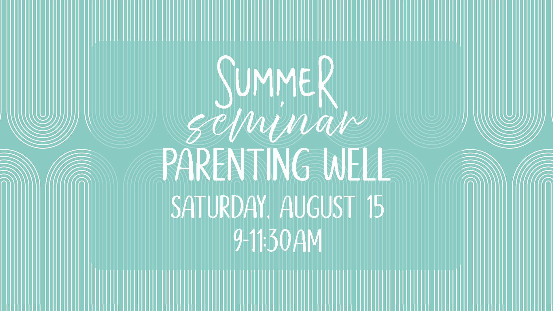 Summer Seminar: Parenting Well
