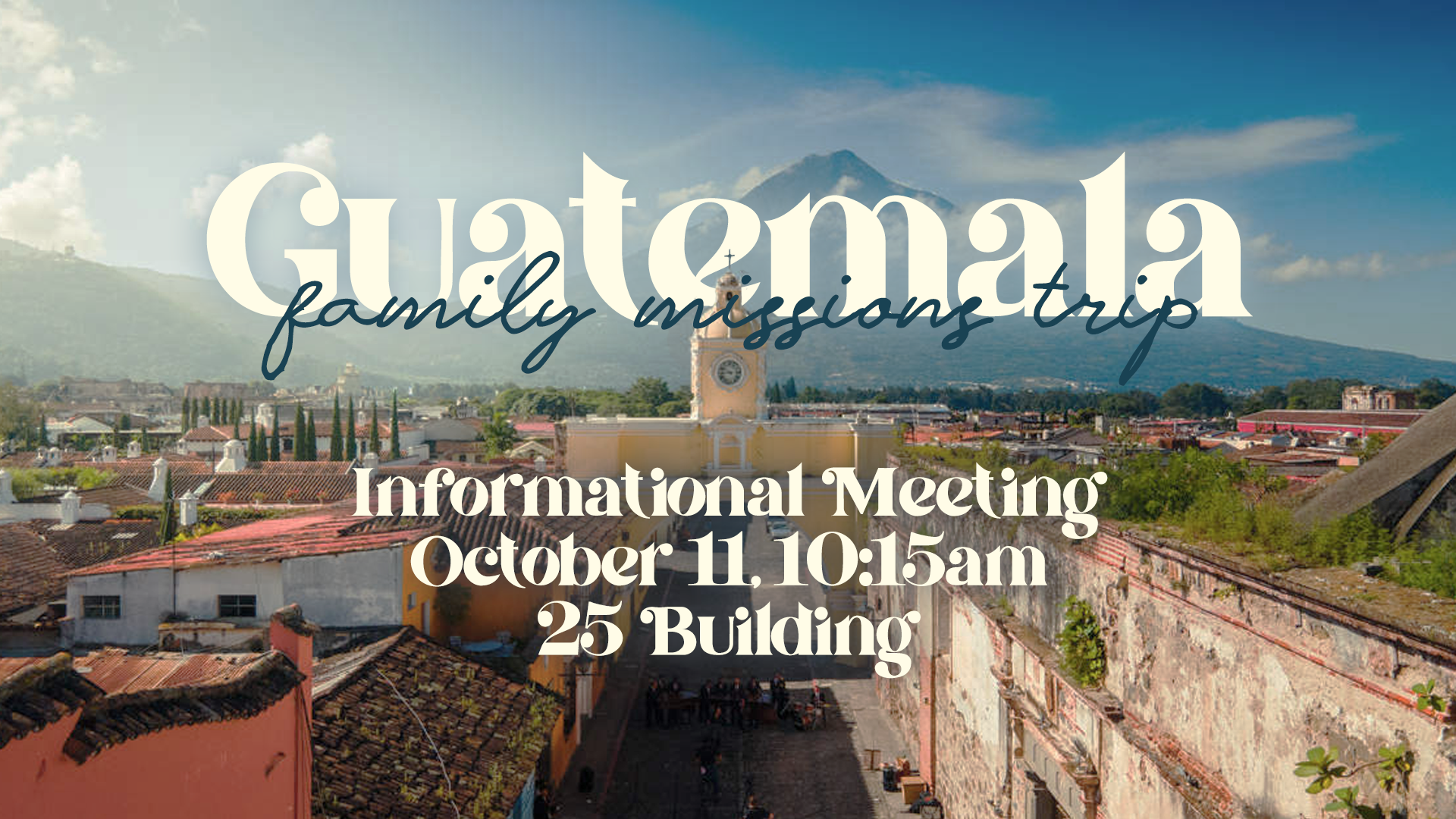 Guatemala Family Missions Trip Info Meeting