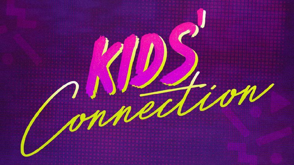 Kids’ Connection!