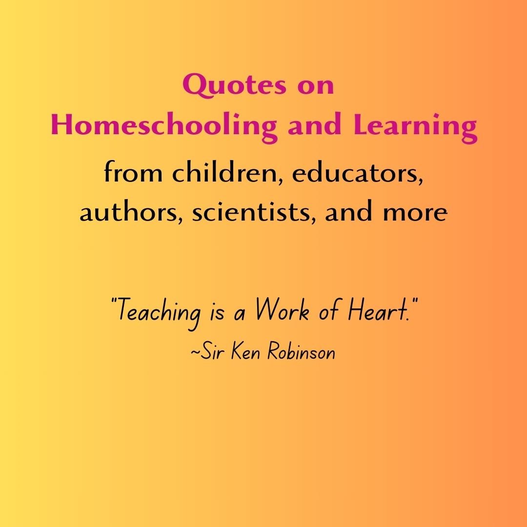 Quotes on Homeschooling and Learning