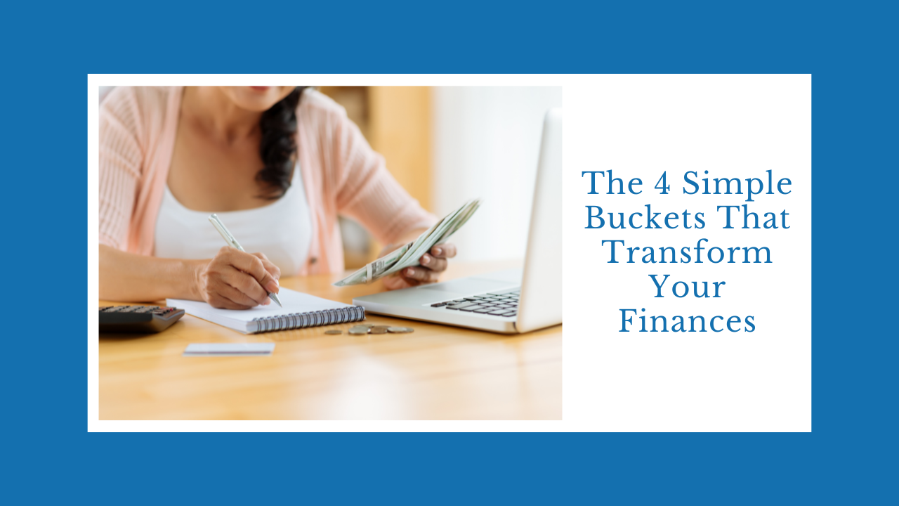 The 4 Simple Buckets That Transform Your Finances
