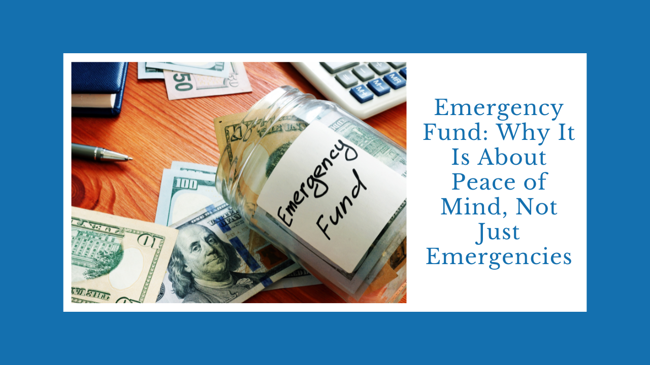 Emergency Fund: Why It Is About Peace of Mind, Not Just Emergencies