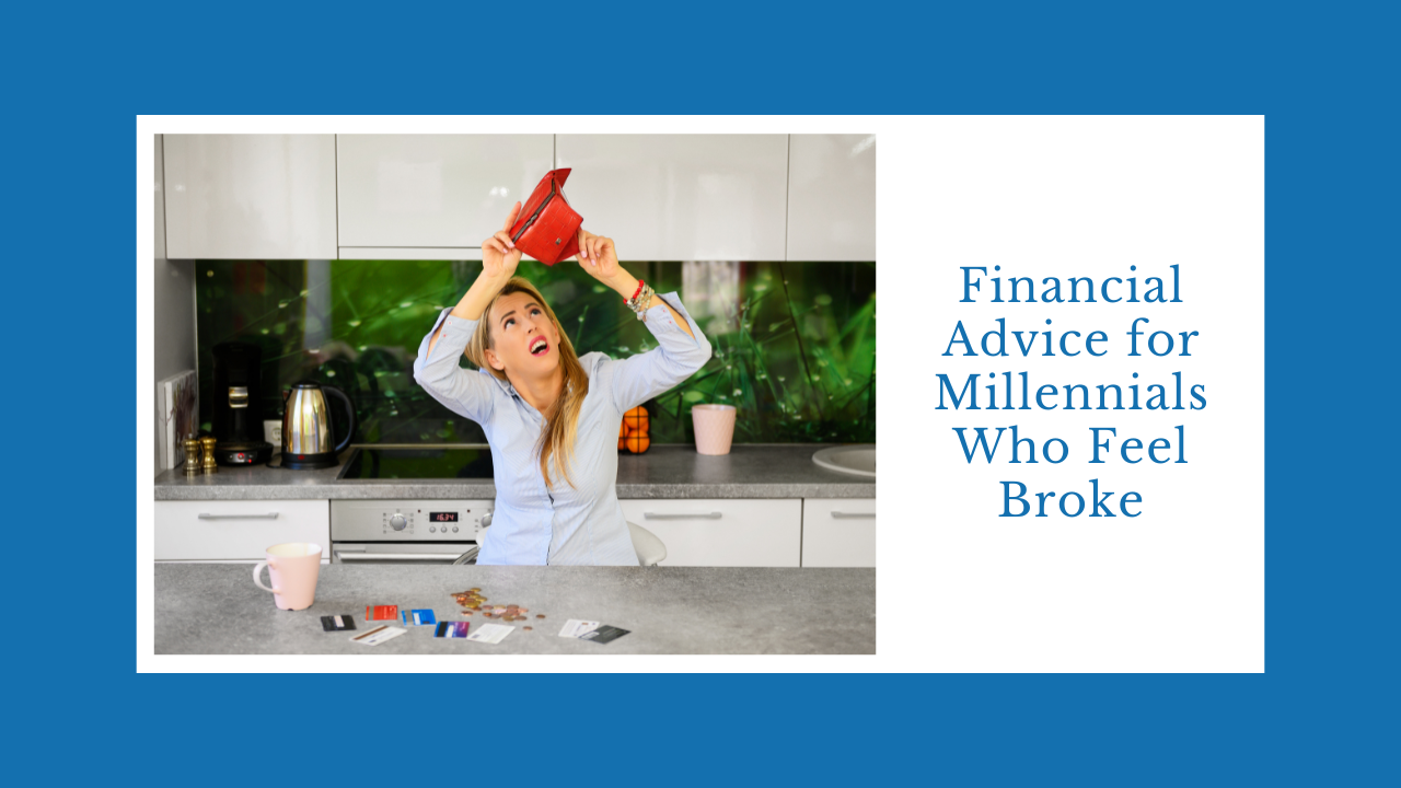 Financial Advice for Millennials Who Feel Broke