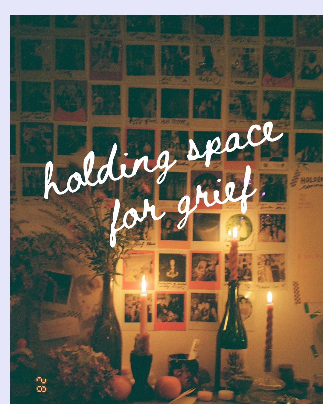 Holding Space for Grief