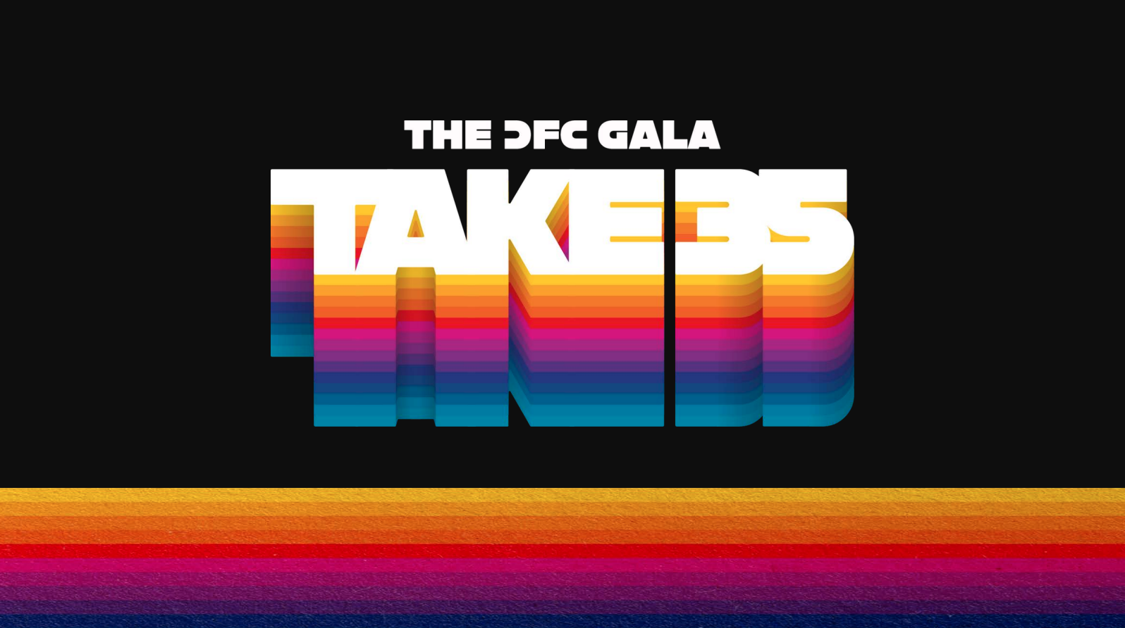 The words The CFC Gala Take 35 with an 80s rainbow effect on a black background