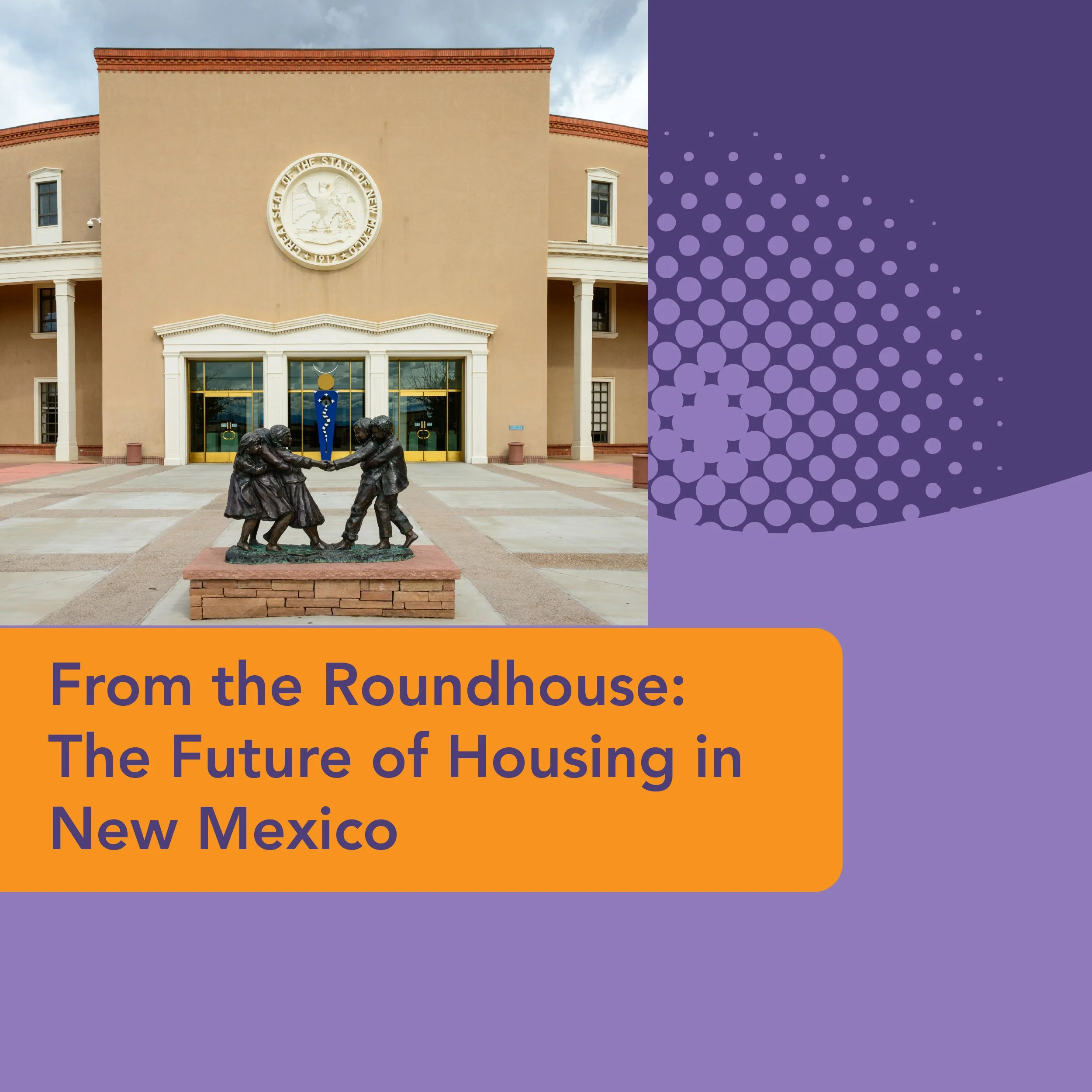 From the Roundhouse: The Future of Housing in New Mexico