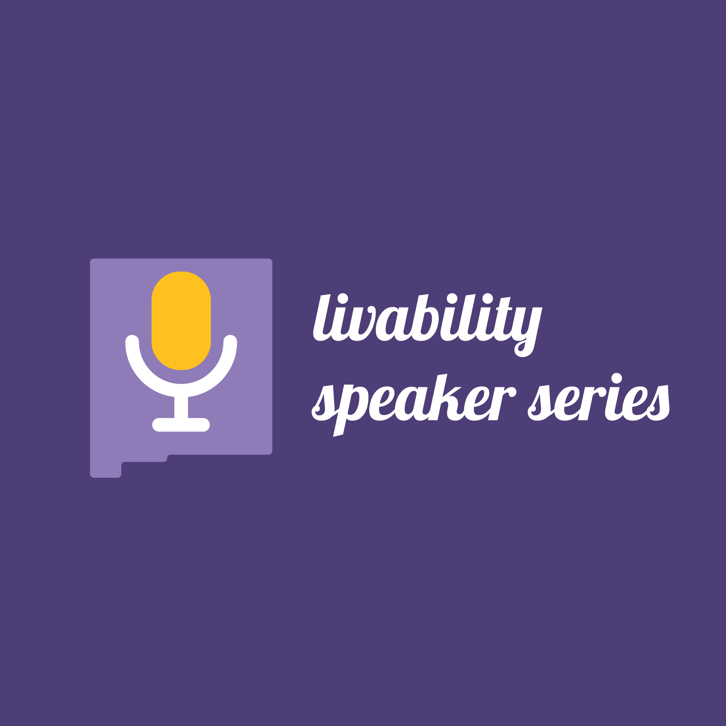 Livability Speaker Series Livability Speaker Series
