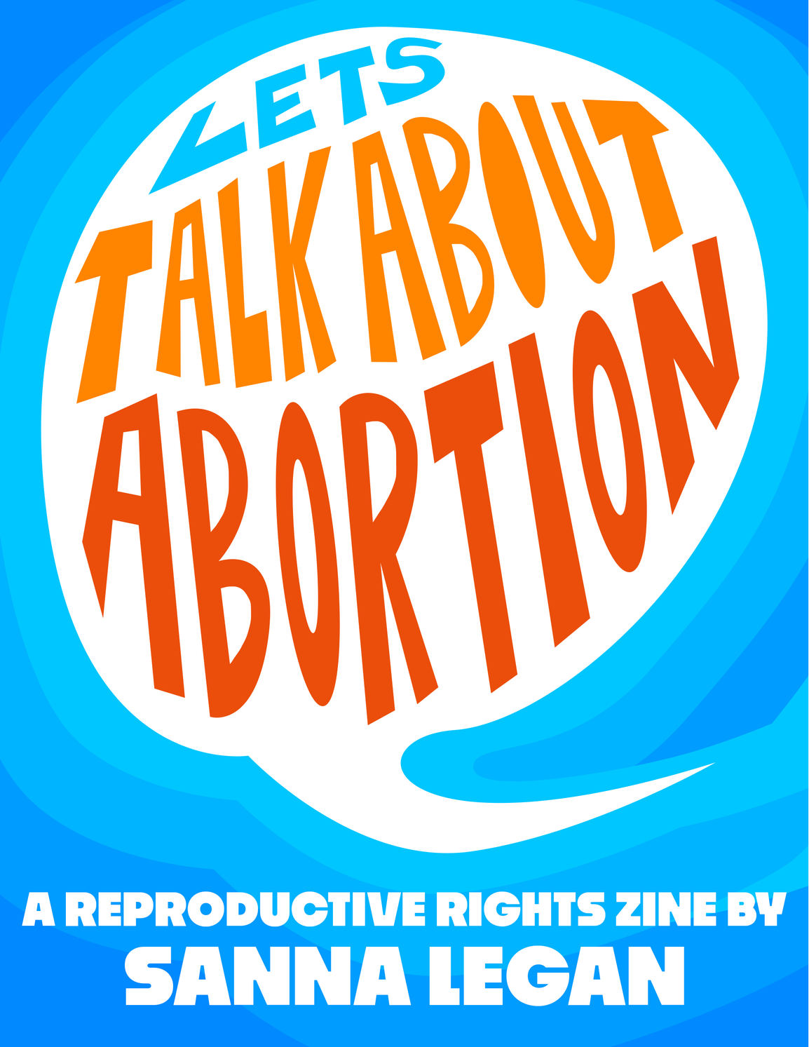 LET’S TALK ABOUT ABORTION is a zine addressing abortion rights in America. It uses artwork and text to discuss maternal mortality, state abortion bans, and ways to support abortion access.