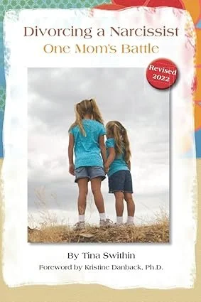 Divorcing a Narcissist: One Mom's Battle by Tina Swithin