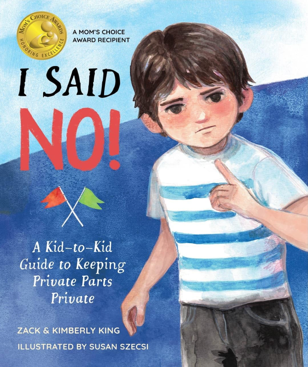 I Said No: A Kid-to-Kid Guide to Keeping Private Parts Private by Kimberly King
