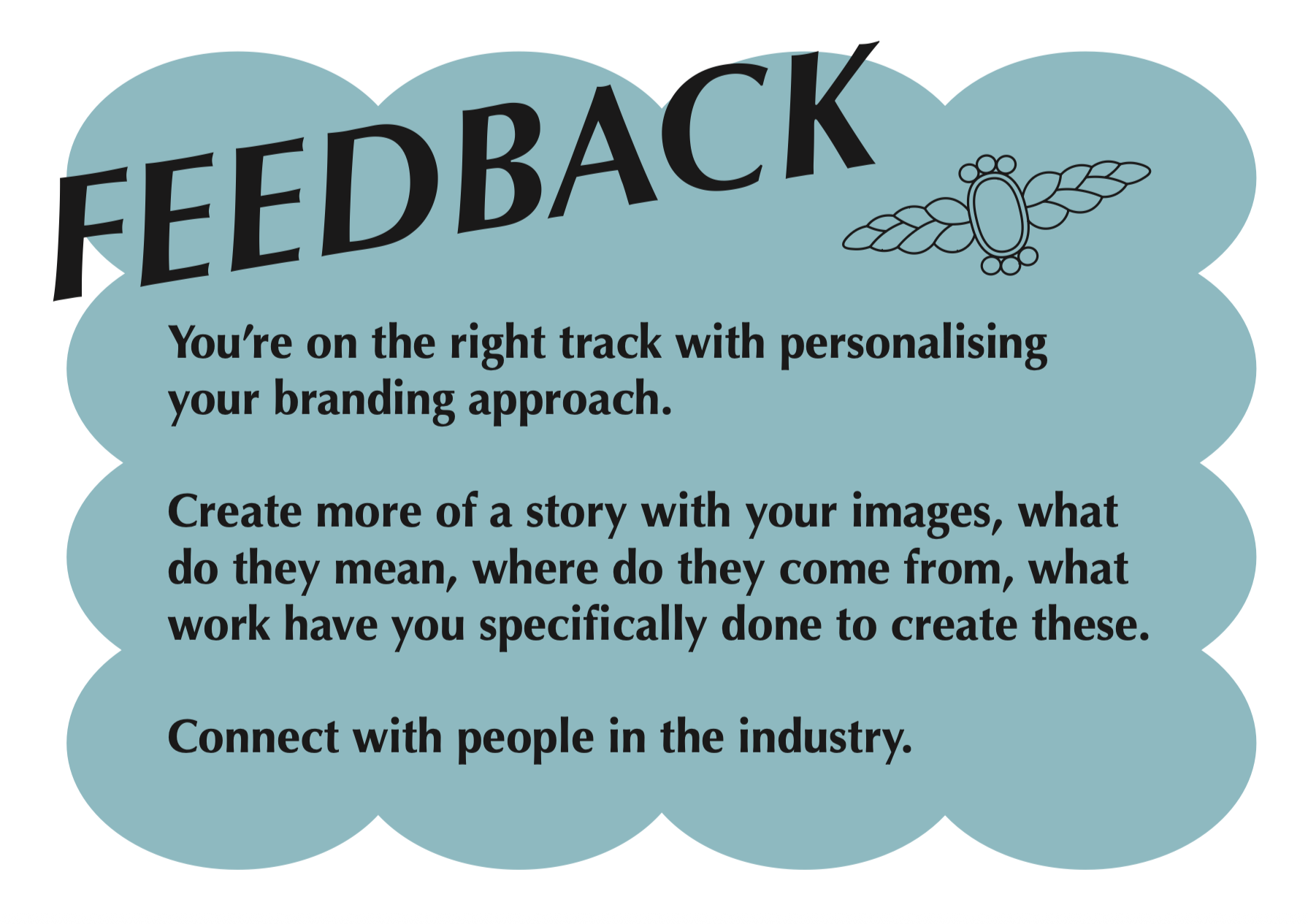 A graphic with a blue cloud-shaped background containing text about branding feedback and storytelling, with a small decorative element resembling a insect or symmetrical design above the text.