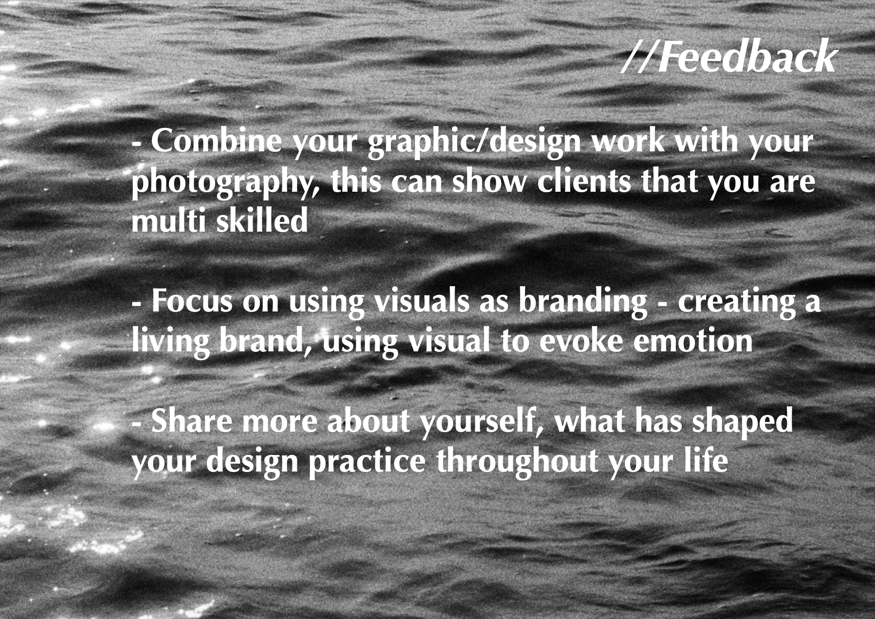 A black-and-white photo of water with gentle ripples. Overlaid with white text providing feedback tips for graphic designers and photographers.