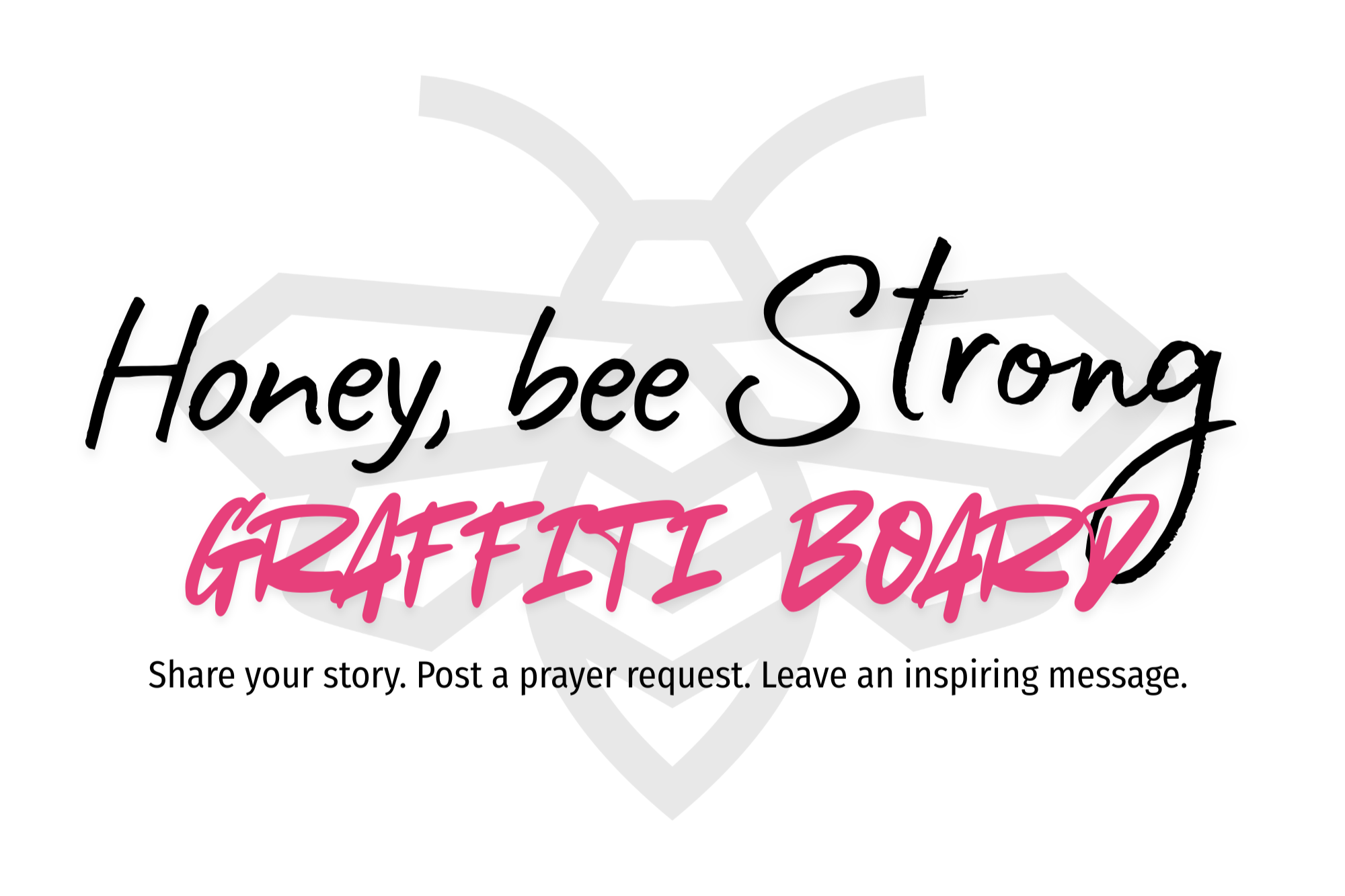 Honey, Bee Strong Graffiti Board