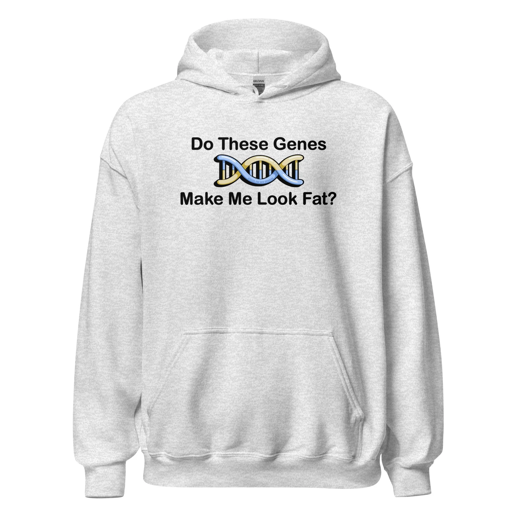 Do These Genes Make Me Look Fat Classic Hoodie
