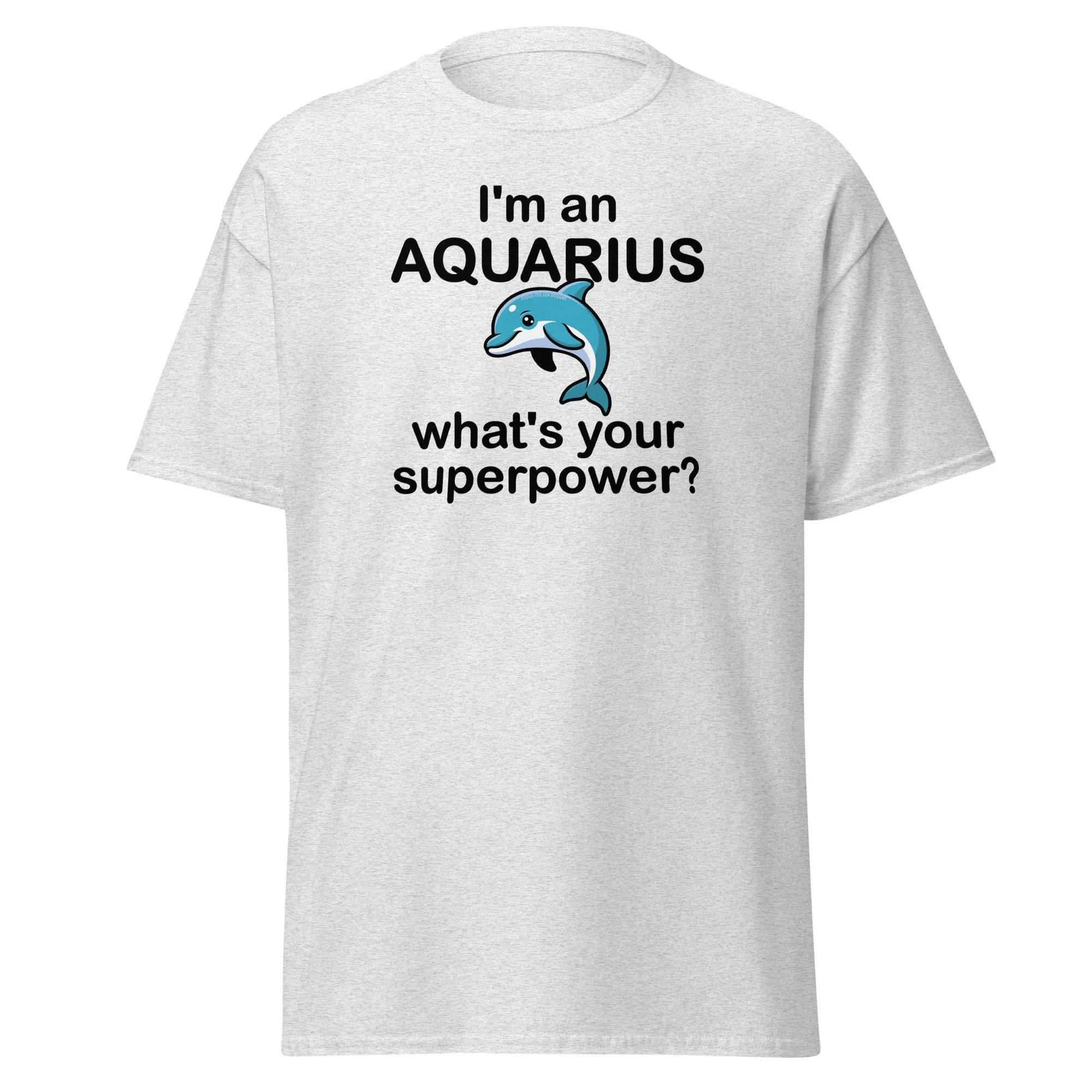 I'm an Aquarius - what's your Superpower? Classic Tee