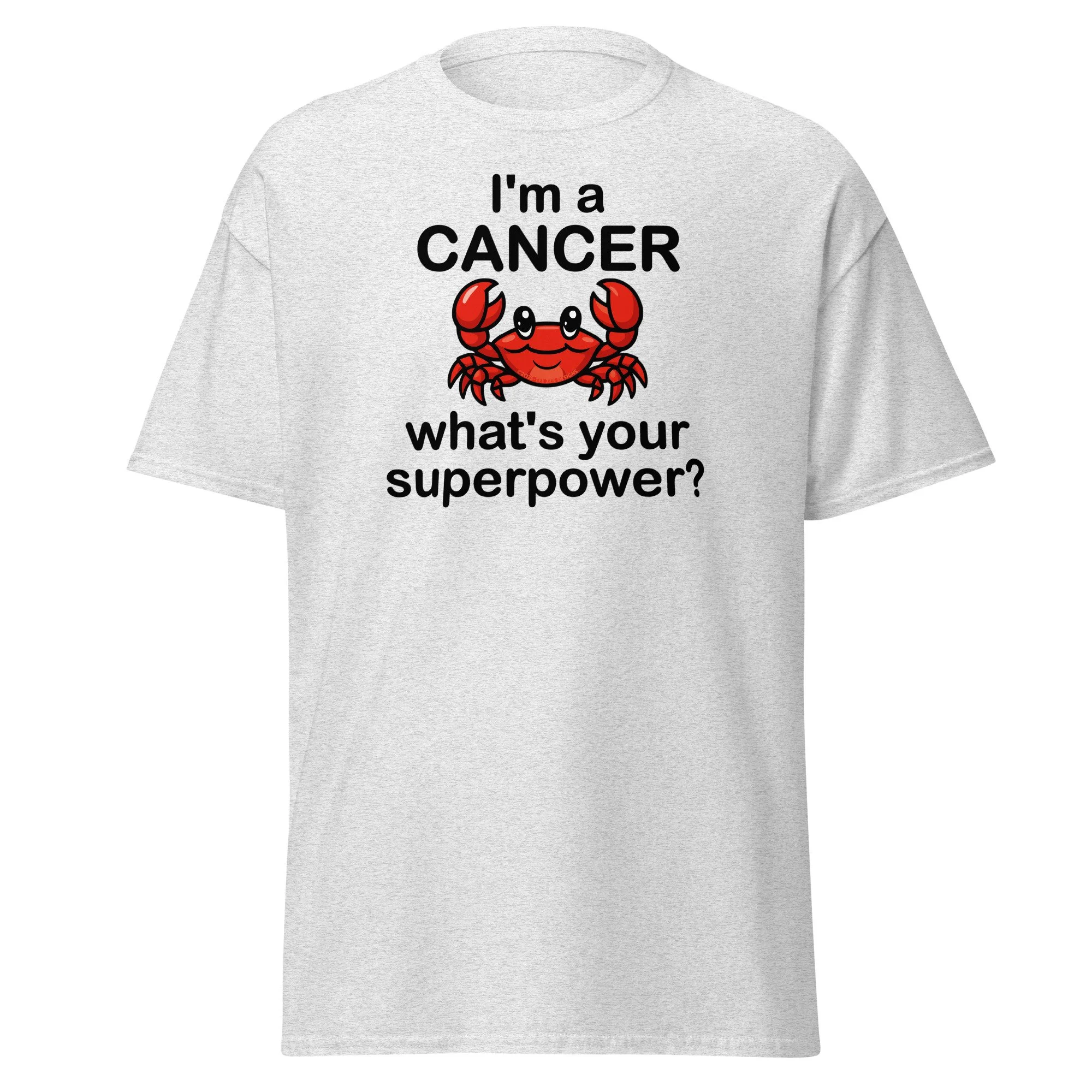 I'm a Cancer - what's your superpower? Classic Tee