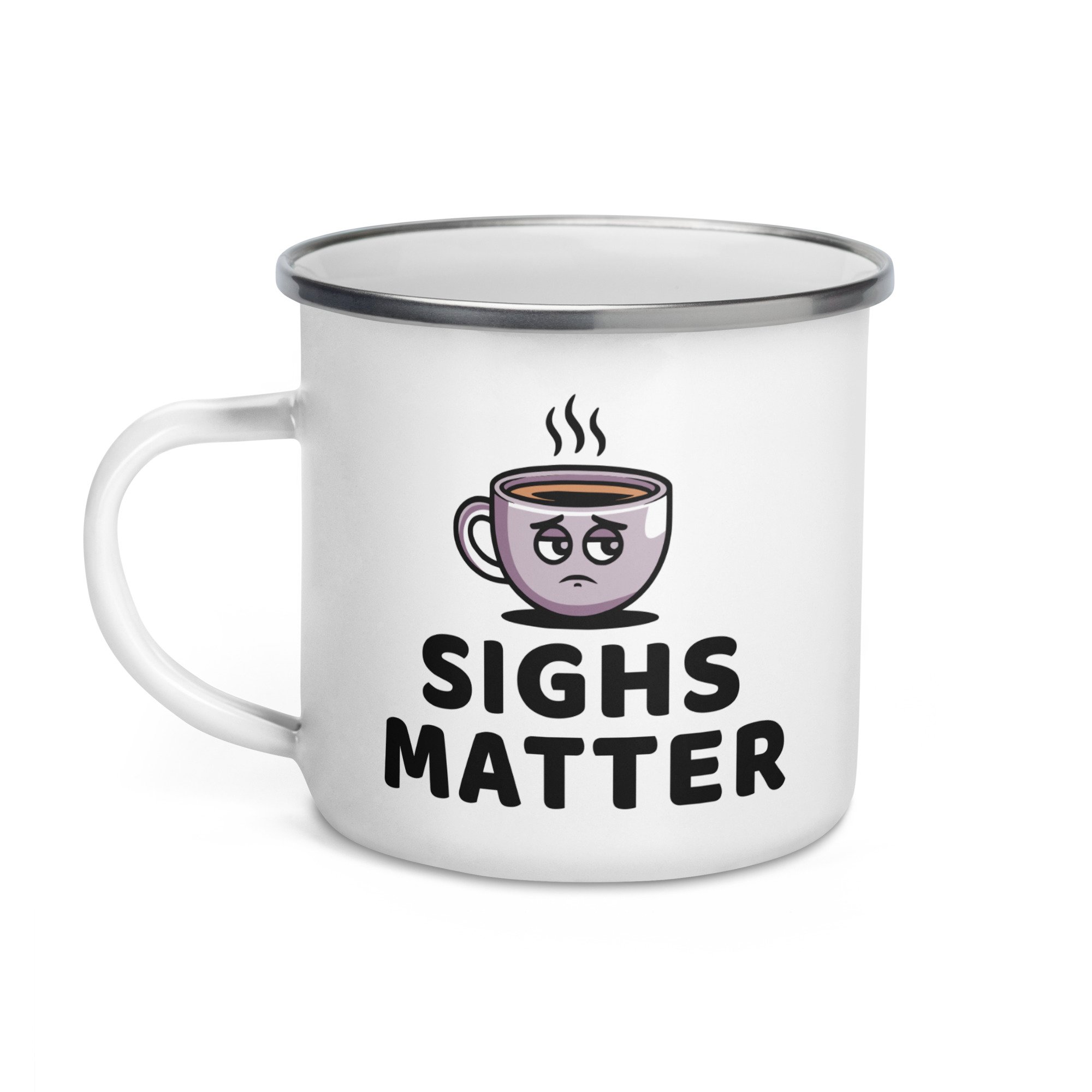 Sighs Matter Camp Mug