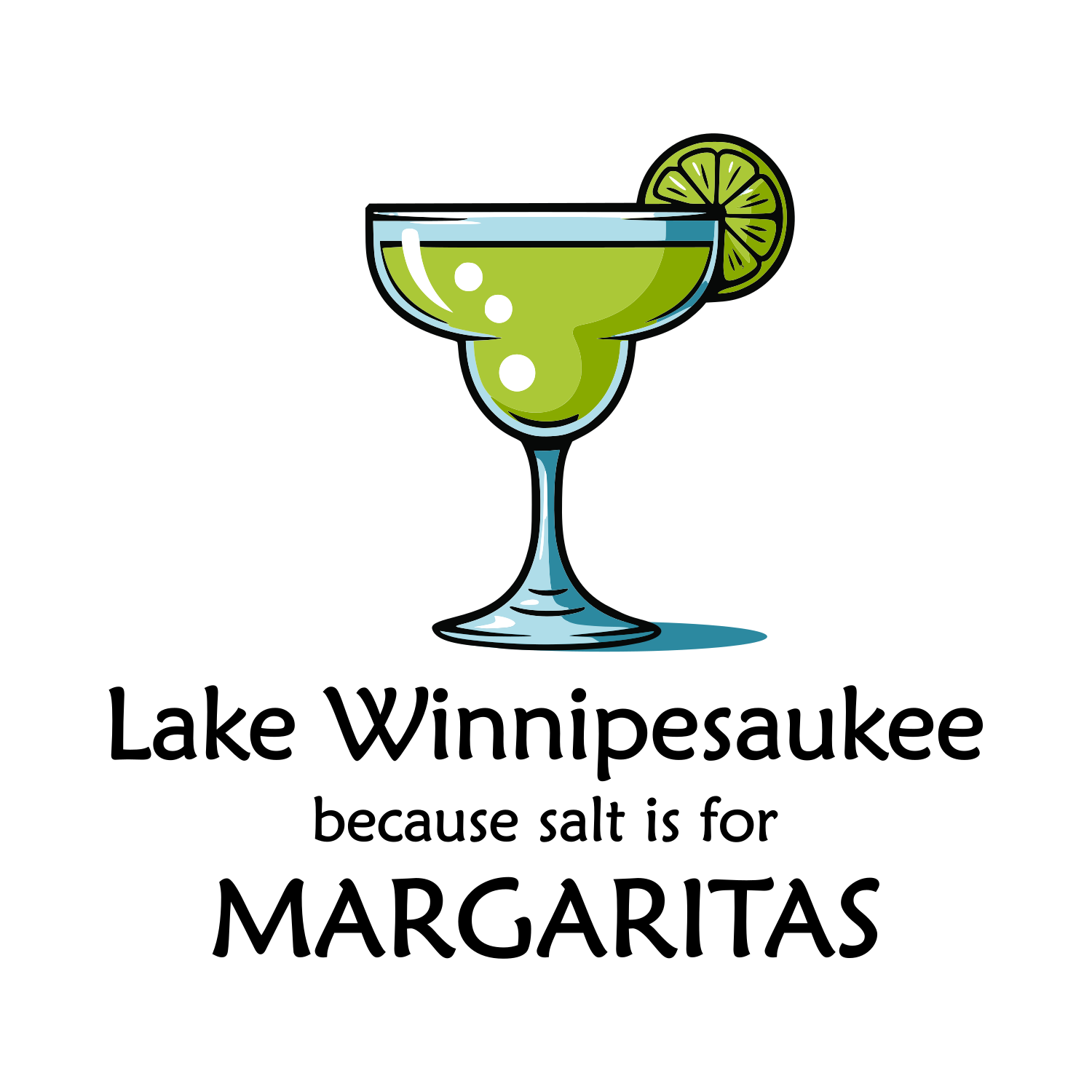 A cartoon illustration of a margarita glass with a green drink and lime wedge, accompanied by text saying 'Lake Winnipesaukee because salt is for Margaritas'.