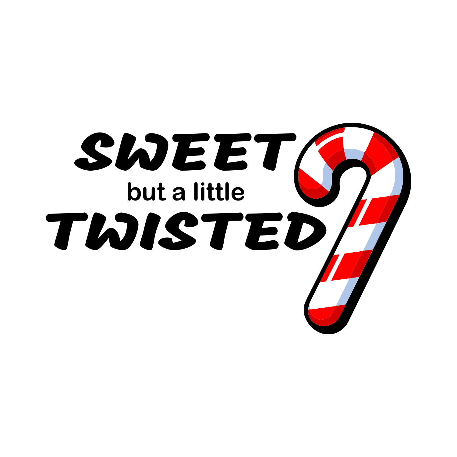 Graphic with the phrase 'Sweet but a little twisted' next to a candy cane illustration.