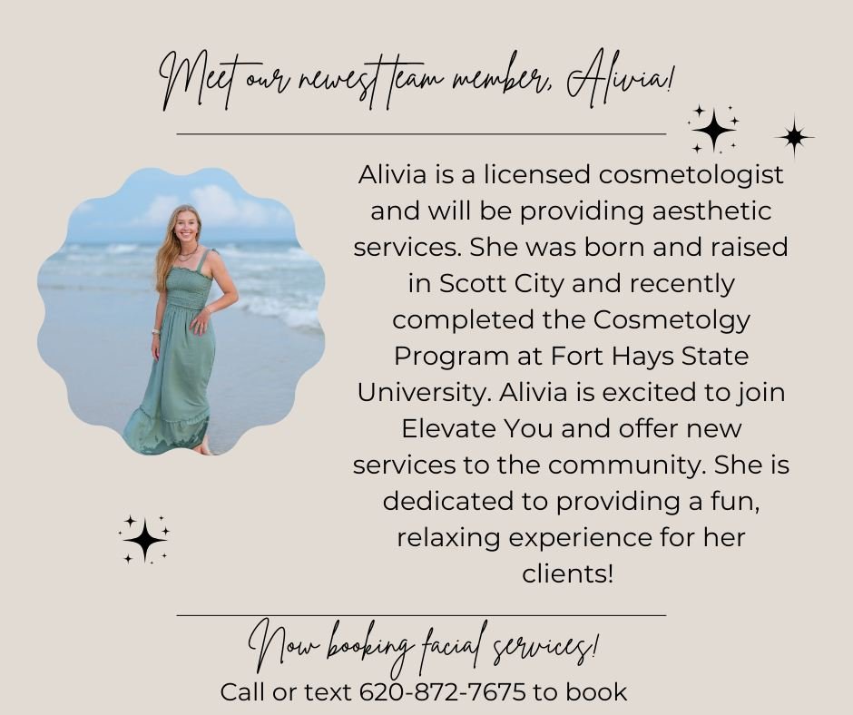 We are excited to announce the addition of Alivia Noll to our team at Elevate You! 

Alivia will be providing aesthetic services including two new services, Head Spa Treatments and Spray Tans! Be on the lookout for more information on these exciting 
