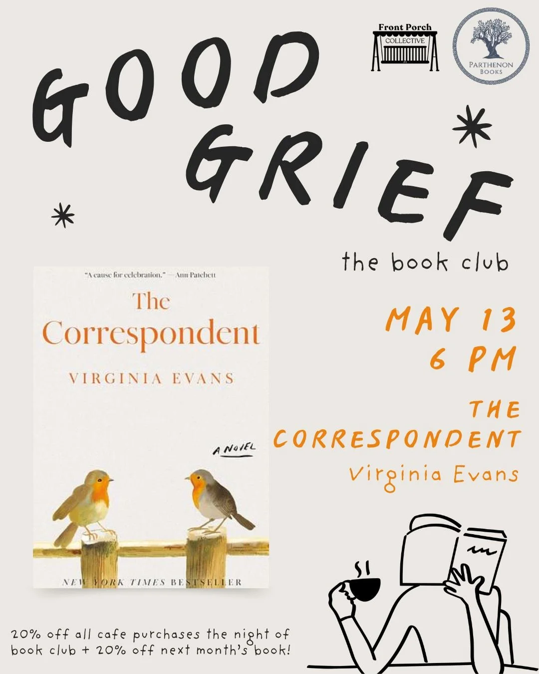 Join us for our next gathering of Good Grief to discuss The Correspondent by Virginia Evans 📖

Good Grief, a book club about life, loss, and love
2nd Wednesday of every month
✍️ May selection: The Correspondent by Virginia Evans
🗓️ WEDNESDAY, MAY 1