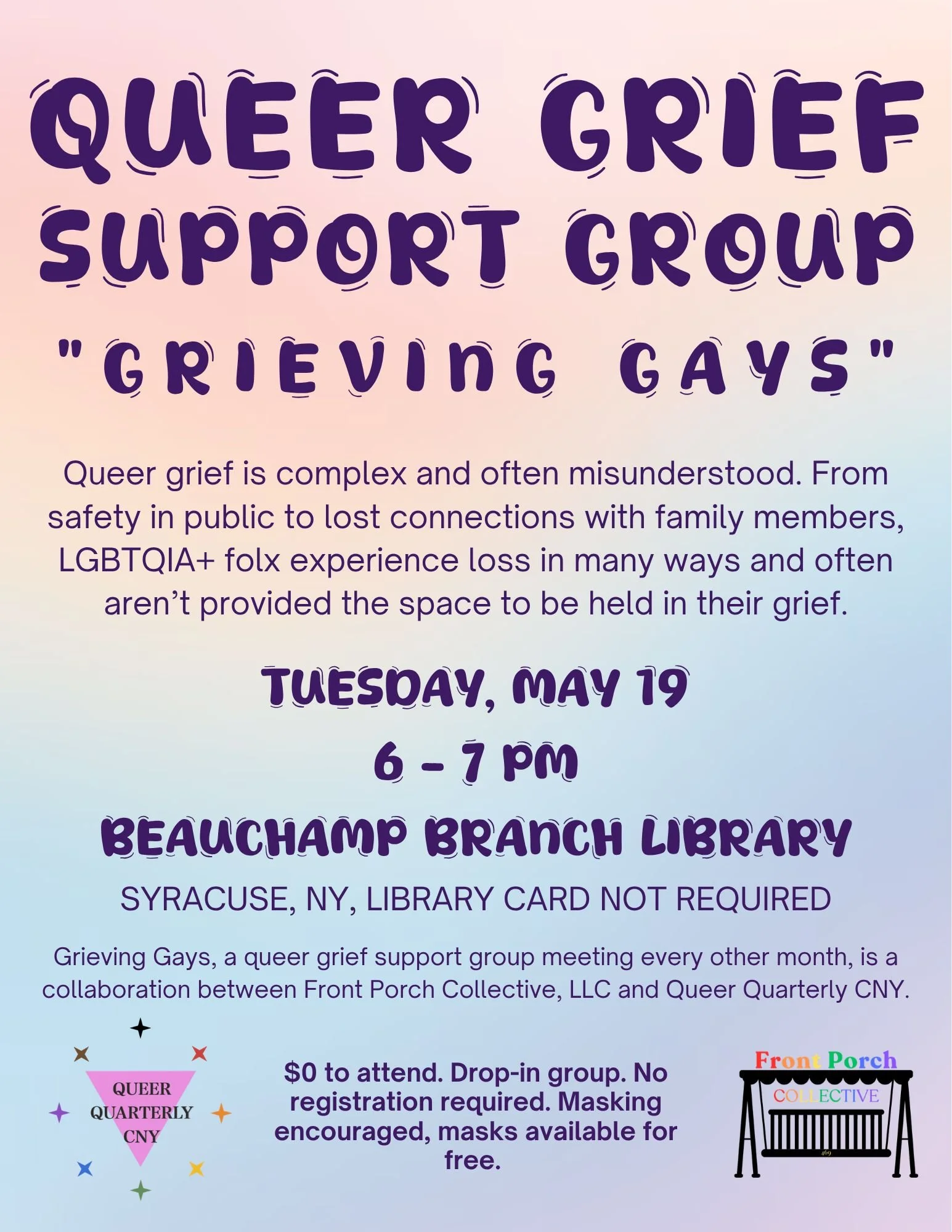 We're back at Beauchamp this month! Join us for Grieving Gays, a queer grief support group, and be held in community that gets it!

Tuesday, May 19
6-7 PM
@ Beauchamp Branch Library, Syracuse, NY
Library card not required

Grieving Gays is a collabor