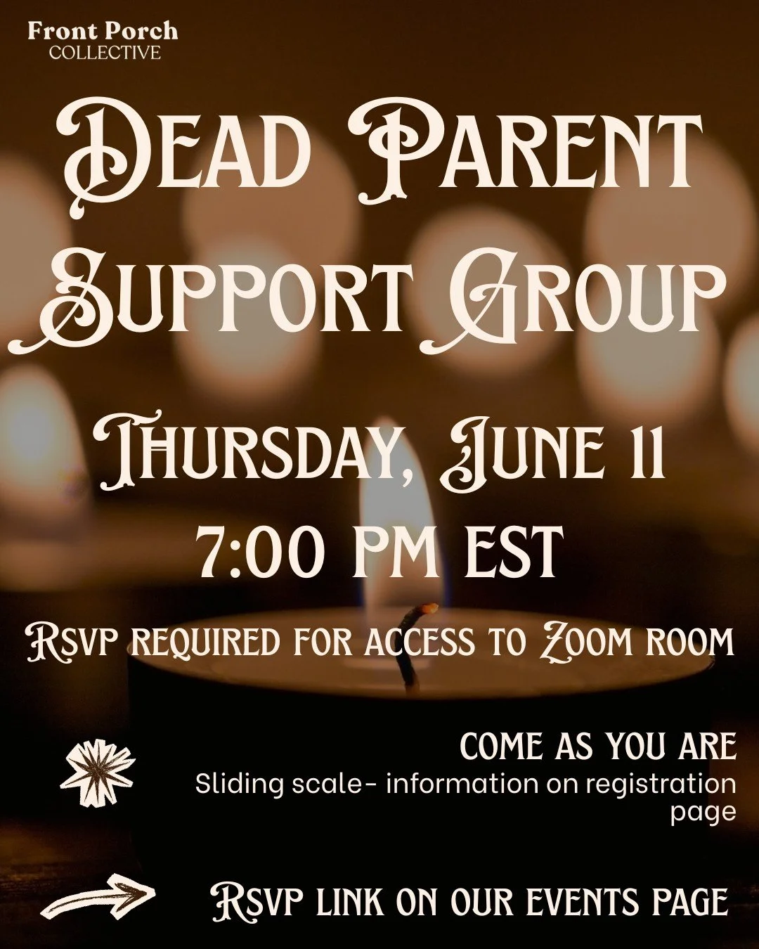 Join us NEXT Thursday, June 11for Dead Parent Support Group **We are meeting one week earlier than usual!

7:00 PM EST
RSVP Required for access to Zoom Room
$0 to register-- come as you are!
Sliding scale: information available on registration page
R
