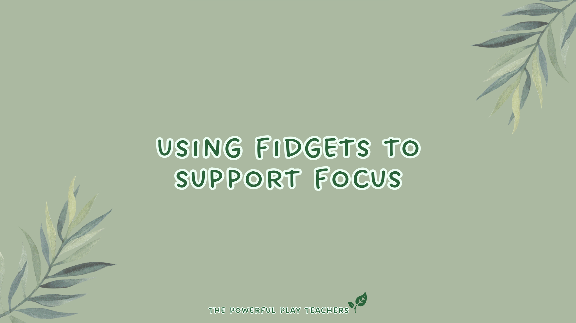 Using fidgets to support focus