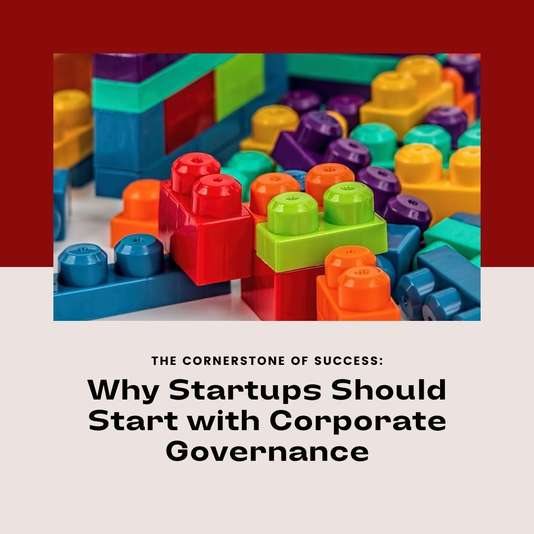 The Cornerstone of Success: Why Startups Should Start with Corporate Governance