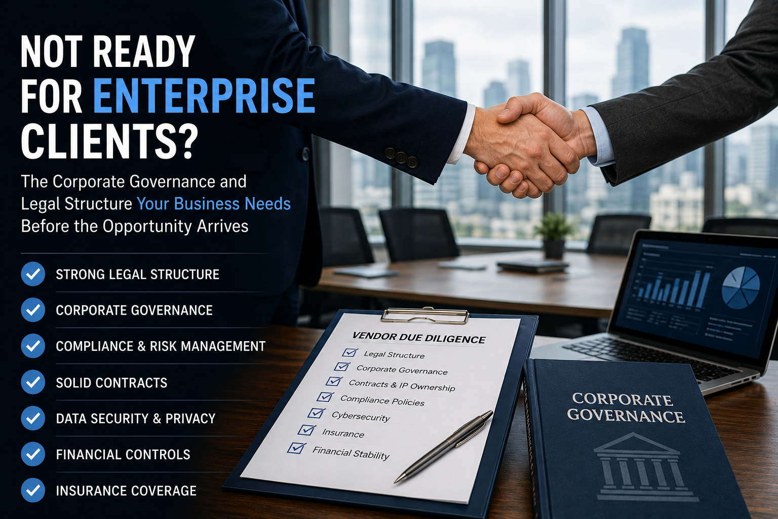 Ready for Enterprise Clients? The Corporate Governance and Legal Structure Your Business Needs Before the Opportunity Arrives
