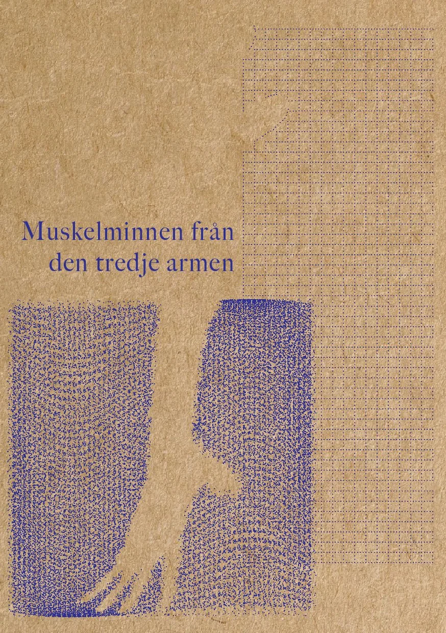 Muskelminnen från den tredje armen // Muscle Memories from the Third Arm, 2026