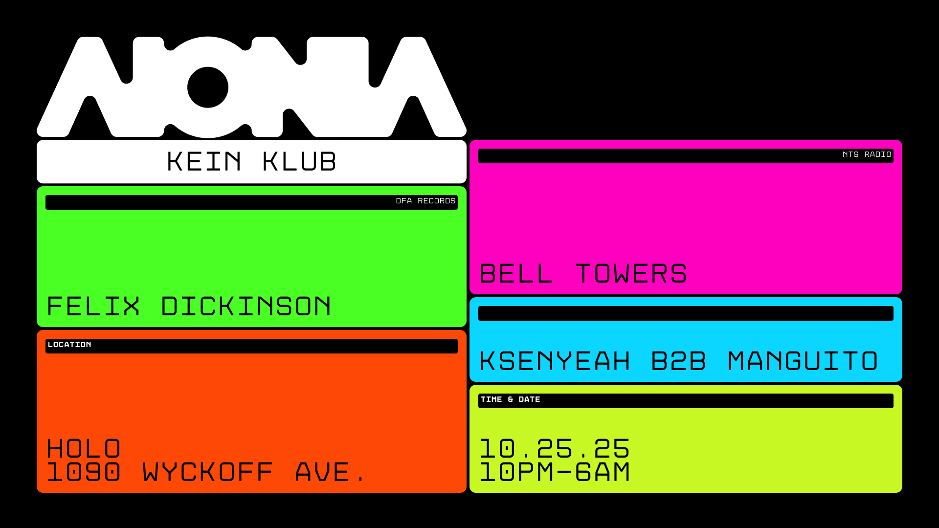 KEIN KLUB W/ BELL TOWERS [NTS RADIO] | FELIX DICKINSON [DFA RECORDS] | MOMA READY | BELARIA [BADABOUM - PARIS] | KSENYEAH b2B MANGUITO