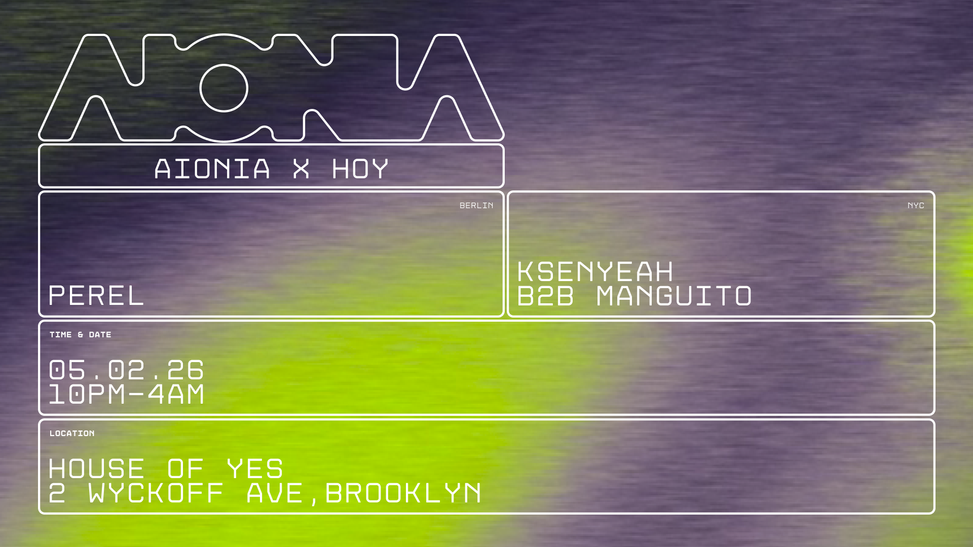 AIONIA X HOUSE OF YES W/ PEREL [DFA | BERLIN] | KSENYEAH B2B MANGUITO [BROOKLYN]