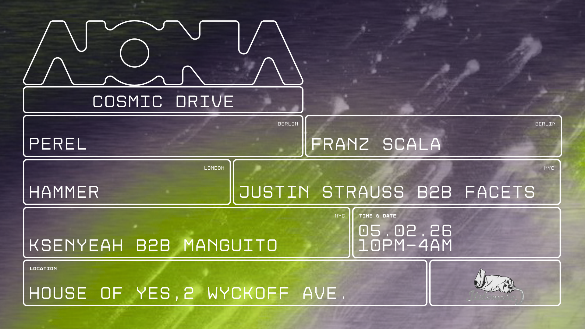 COSMIC DRIVE W/ PEREL [BERLIN] | HAMMER (LONDON] | FRANZ SCALA [BERLIN] | KSENYEAH B2B MANGUITO [BROOKLYN]