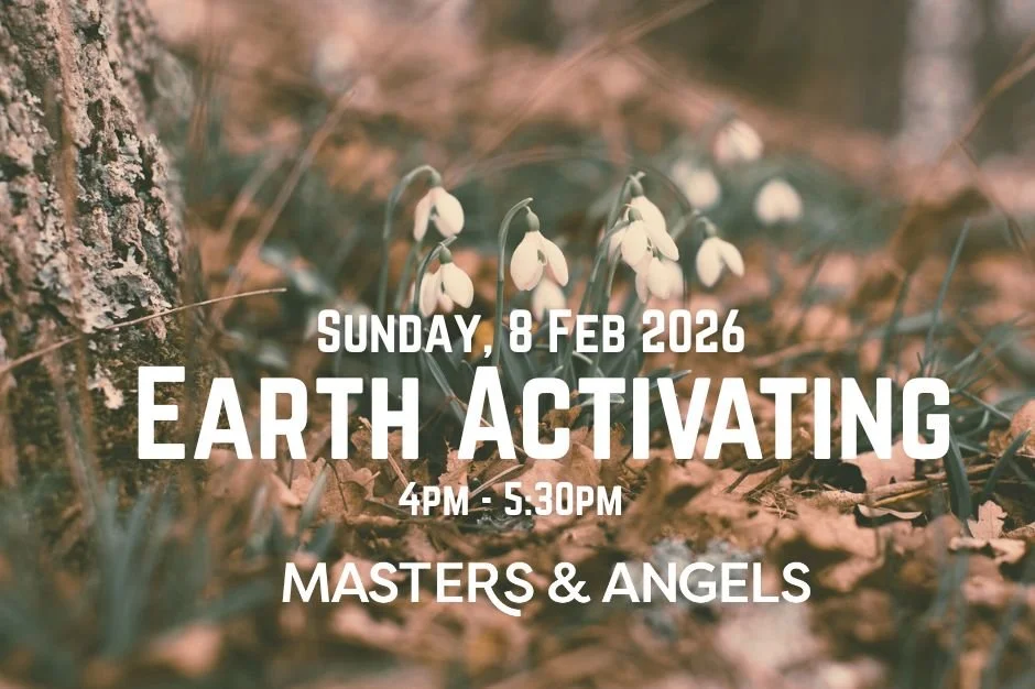 Masters &amp; Angels - ‘Earth Activating’